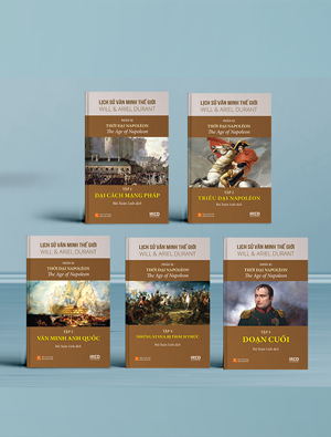Bộ sách “LỊCH SỬ VĂN MINH THẾ GIỚI” | Phần XI: Thời đại Napoléon - The Age of Napoleon